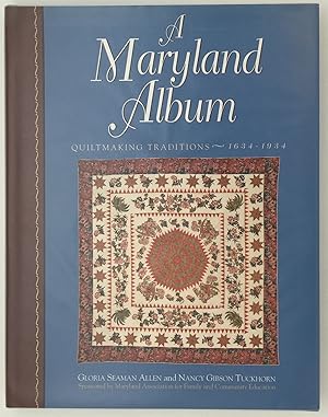 Immagine del venditore per A Maryland Album: Quiltmaking Traditions 1634-1934 venduto da Riverow Bookshop