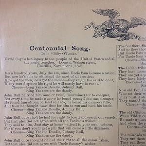 [Unadilla]. CENTENNIAL SONG. TUNE "BILLY O'ROUKE". DAVID COYE'S LAS LEGACY TO THE PEOPLE OF THE U...