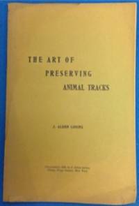 Bild des Verkufers fr THE ART OF PRESERVING ANIMAL TRACKS. zum Verkauf von Riverow Bookshop