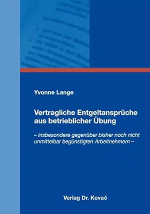 Image du vendeur pour Vertragliche Entgeltansprüche aus betrieblicher  bung, - insbesondere gegenüber bisher noch nicht unmittelbar begünstigten Arbeitnehmern - mis en vente par Verlag Dr. Kovac GmbH