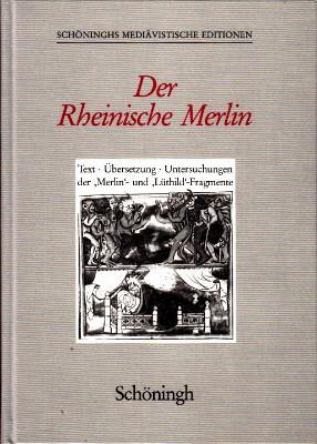 Seller image for Der rheinische Merlin. Text, bersetzung, Untersuchungen der "Merlin"- und "Lthild"-Fragmente. for sale by Antiquariat Jenischek