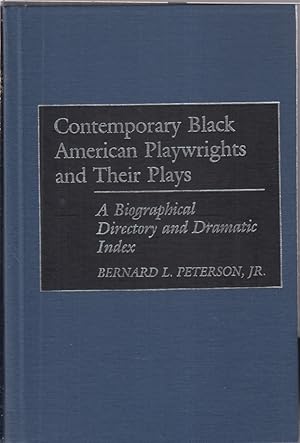 Image du vendeur pour Contemporary Black American Playwrights And Their Plays: A Biographical Directory And Dramatic Index mis en vente par Jonathan Grobe Books