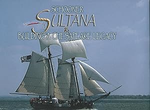 Schooner Sultana: Building a Chesapeake Legacy