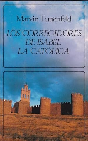 Image du vendeur pour Los corregidores de Isabel la Catlica mis en vente par LIBRERA GULLIVER