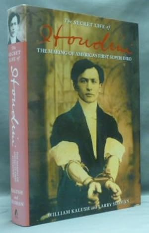 The Secret Life of Houdini: the Making of America's First Superhero.