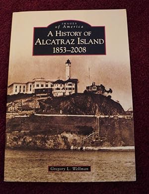 Seller image for History of Alcatraz Island, 1853-2008 (Images of America: California) for sale by Cadeby Books