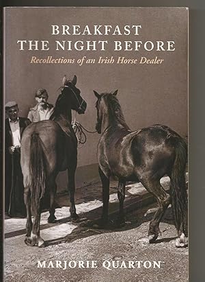 Imagen del vendedor de Breakfast the Night Before: Recollections of an Irish Horse Dealer a la venta por Matilda Mary's Books