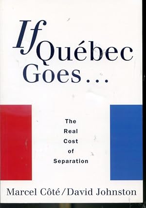 Bild des Verkufers fr If Qubec Goes. The Real Cost of Separation zum Verkauf von Librairie Le Nord