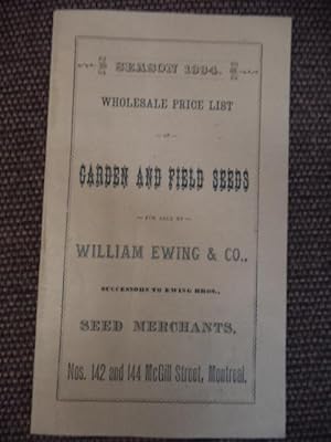 Season 1884. Wholesale Price List of Garden and Field Seeds for sale by William Ewing & Co., succ...