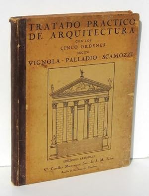 Imagen del vendedor de TRATADO PRACTICO DE ARQUITECTURA con los Cinco Ordenes segun Vignola - Palladio - Scamozzi. Estudio de los ordenes griegos y romanos. Geometra. Estereotoma. Trazado de sombras. Perspectiva (.) a la venta por Ducable Libros