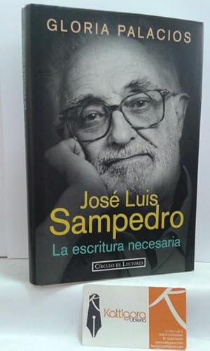 Imagen del vendedor de JOS LUIS SAMPEDRO, LA ESCRITURA NECESARIA a la venta por Librera Kattigara