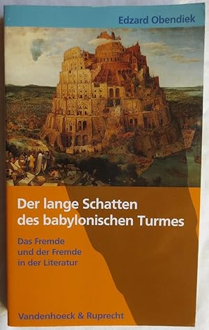 Image du vendeur pour Der lange Schatten des babylonischen Turmes : das Fremde und der Fremde in der Literatur mis en vente par VersandAntiquariat Claus Sydow