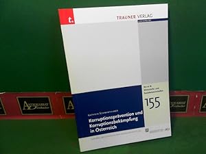 Korruptionsprävention und Korruptionsbekämpfung in Österreich. (= Schriftenreihe der Johannes-Kep...