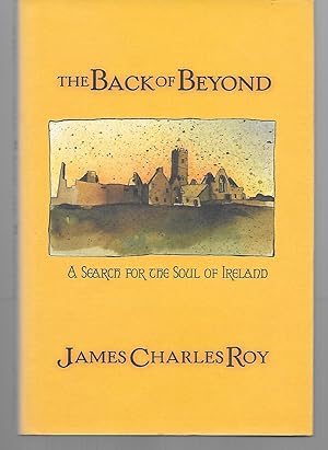 Seller image for The Back Of Beyond ( A Search For The Soul Of Ireland ) for sale by Thomas Savage, Bookseller