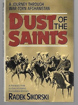 Immagine del venditore per Dust Of The Saints ( A Journey Through War Torn Afghanistan ) venduto da Thomas Savage, Bookseller