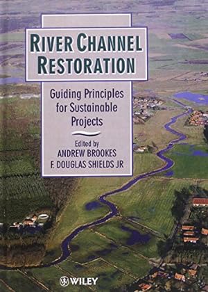 Bild des Verkufers fr River Channel Restoration: Guiding Principles for Sustainable Projects zum Verkauf von Modernes Antiquariat an der Kyll