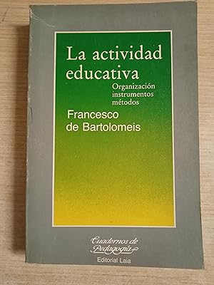 Seller image for La actividad educativa (Organizacin, instrumentos, metodos) for sale by Gibbon Libreria