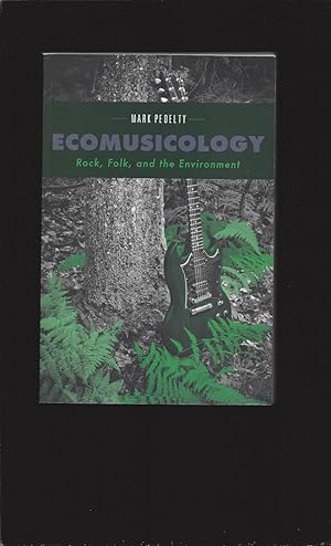 Seller image for Ecomusicology: Rock, Folk, and the Environment (Signed) for sale by Rareeclectic