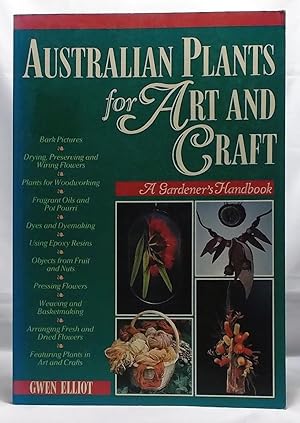 Australian Plants for Art and Craft: A Gardener's Handbook