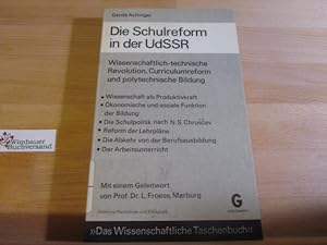 Die Schulreform in der UdSSR : [wiss.-techn. Revolution, Curriculumreform u. polytechn. Bildung]....