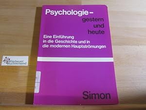 Psychologie, gestern und heute : e. Einf. in d. Geschichte u. in d. modernen Hauptströmungen. Sch...