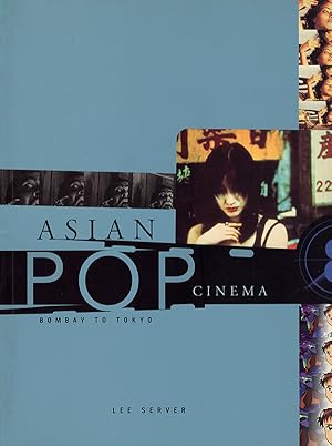 Asian Pop Cinema Bombay to Tokyo