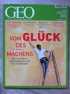 Geo August/2015 Vom Glück des (selber) machens Geo 08/2015