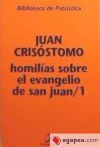 HOMILÍAS SOBRE EL EVANGELIO DE SAN JUAN/ 1