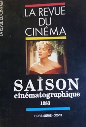 La revue du cinéma N°XXVIII Hors série - La saison cinématographique 1983 -