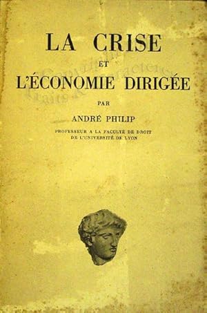 La crise et l'économie dirigée.