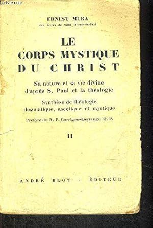 Seller image for Le Corps Mystique Du Christ - Tome I Et Ii - Sa Nature Et Sa Vie Divine D Apres S. Paul Et La Theologie - Synthese De Theologie Dogmatique Ascetique Et Mystique - Preface Du R.P. Garrigou Lagrange O.P. for sale by JLG_livres anciens et modernes