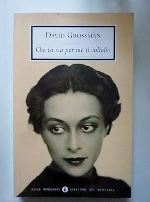 Seller image for CHE TU SIA PER ME IL COLTELLO Oscar Mondadori Scrittori del Novecento for sale by Historia, Regnum et Nobilia