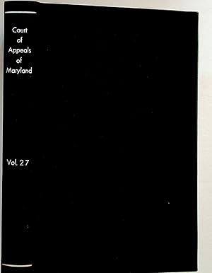 Imagen del vendedor de Reports of Cases Argued and Adjudged in the Court of Appeals of Maryland, and in the High Court of Chancery of Maryland, From First Harris & McHenry's Reports to First Maryland Reports. VOLUME XXVII. Containing the Second Volume of Gill's Reports a la venta por The Kelmscott Bookshop, ABAA