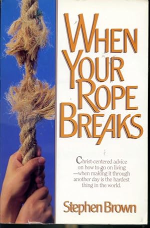 Seller image for When Your Rope Breaks for sale by Librairie Le Nord