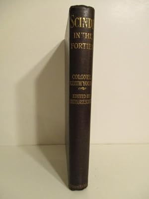 Imagen del vendedor de Scinde in the Forties: Being the Journal and Letters of Colonel Keith Young C.B. Sometime Judge-Advocate-General in India. a la venta por Military Books