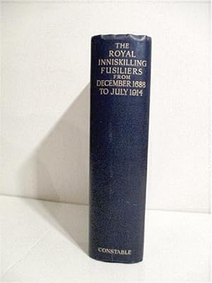 Imagen del vendedor de Royal Inniskilling Fusiliers. Being the History of the Regiment from December 1688 to July 1914. a la venta por Military Books