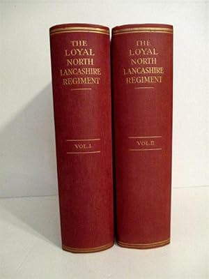 Loyal North Lancashire Regiment (2 volumes). Vol. I. 1741-1914. Vol. II. 1914-1919.