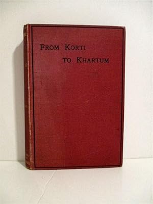 From Korti to Khartum: A Journal of the Desert March from Korti to Gubat, and of the Ascent of th...