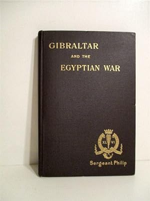 Reminiscences of Gibraltar, Egypt and the Egyptian War 1882. (From the Ranks).