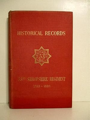 Seller image for Historical Records of the 53rd (Shropshire) Regiment, now the 1st Battalion The King's (Shropshire L.I.), from the Formation of the Regiment in 1755, down to 1889. for sale by Military Books