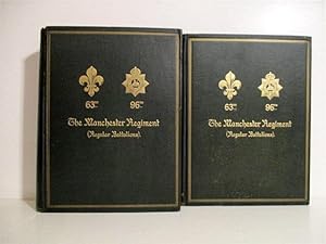 History of The Manchester Regiment (Late The 63rd and 96th Foot). Vol. I. 1758-1883. Vol. II. 188...