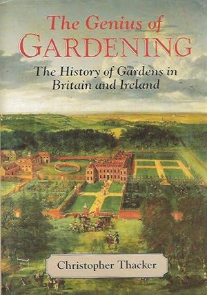 Imagen del vendedor de The Genius of Gardening. The history of gardens in Britain and Ireland. a la venta por C. Arden (Bookseller) ABA