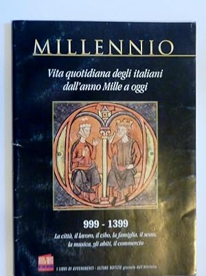 MILLENNIO 999 - 1399 Vita quotidiana degli italiani dell'anno Mille a oggi