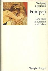 Bild des Verk�ufers f�r Pompeji. Eine Stadt in Literatur und Leben. Mit 22 Abb. und einem Orientierungsplan. zum Verkauf von Antiquariat Axel Kurta