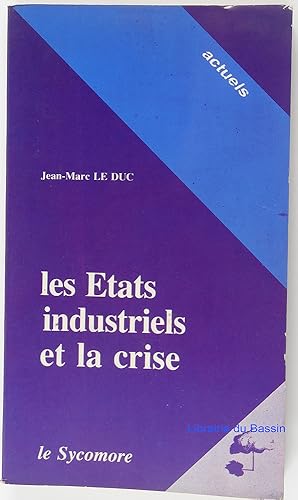 Image du vendeur pour Les Etats industriels et la crise - Quelles rponses syndicales ? mis en vente par Librairie du Bassin