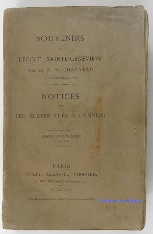 Souvenirs de l'école Sainte-Geneviève, Tome troisième Notices sur les élèves tués à l'ennemi