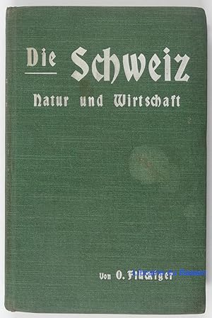 Seller image for Die Schweiz Natur und Wirtschaft for sale by Librairie du Bassin