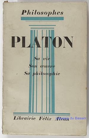 Image du vendeur pour Platon Sa vie Son oeuvre Sa philosophie mis en vente par Librairie du Bassin