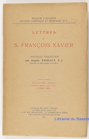 Bild des Verkufers fr Lettres de Saint Franois Xavier, Deuxime srie Seconde Mission des Indes (1548-1549) zum Verkauf von Librairie du Bassin