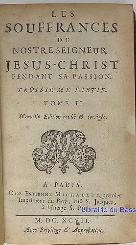 Les souffrances de Notre Seigneur Jésus Christ pendant sa passion, Troisième partie Tome II